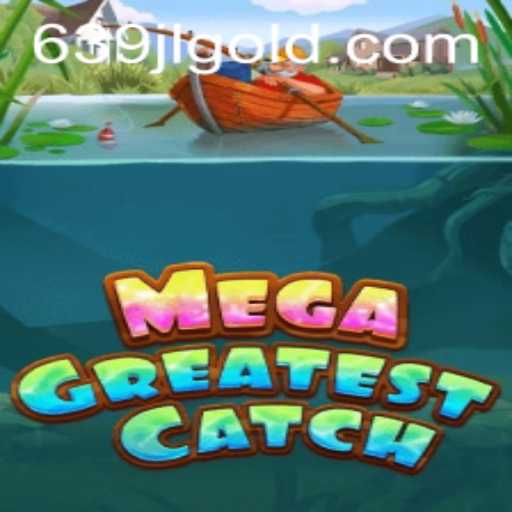 Unveiling MegaGreatestCatch: A Dive into the Game's Allure and Mechanics
